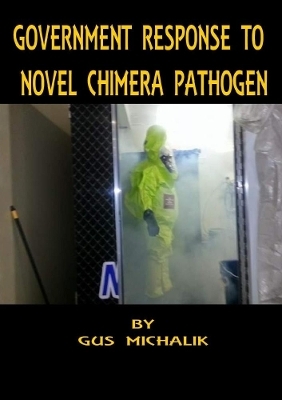 Government Response to Novel Chimera Pathogen - Gus Michalik
