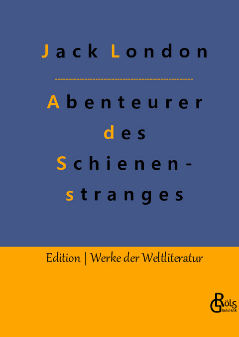 Abenteurer des Schienenstranges - Jack London