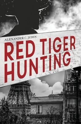 Red Tiger Hunting - Alexander C Juden