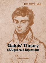 GALOIS' THEORY OF ALGEBRAIC EQUATIONS - Jean-Pierre Tignol