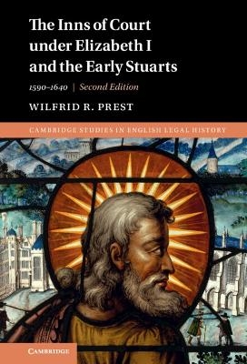 The Inns of Court under Elizabeth I and the Early Stuarts - Wilfrid R. Prest