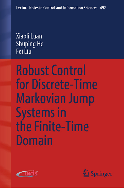Robust Control for Discrete-Time Markovian Jump Systems in the Finite-Time Domain - Xiaoli Luan, Shuping He, Fei Liu