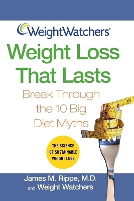 Weight Watchers Weight Loss That Lasts - James M. Rippe