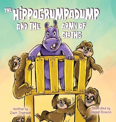 The Hippogrumpadump and the Army of Sloths - Zach Thomson