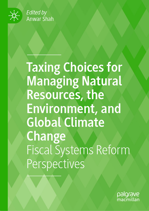 Taxing Choices for Managing Natural Resources, the Environment, and Global Climate Change - 