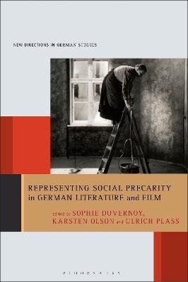 Representing Social Precarity in German Literature and Film - 