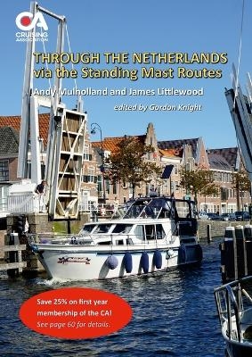 Through the Netherlands via the Standing Mast Routes - Andy Mulholland, James Littlewood
