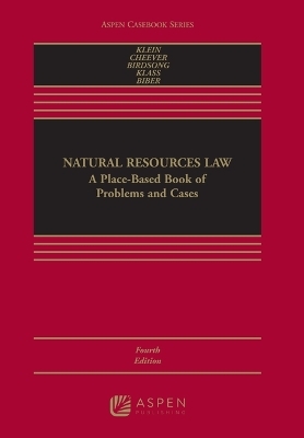 Natural Resources Law - Christine A Klein, Federico Cheever, Bret C Birdsong, Alexandra B Klass, Eric Biber