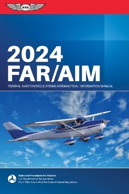 Far/Aim 2024 -  Federal Aviation Administration (FAA)/Aviation Supplies &  Academics (ASA)