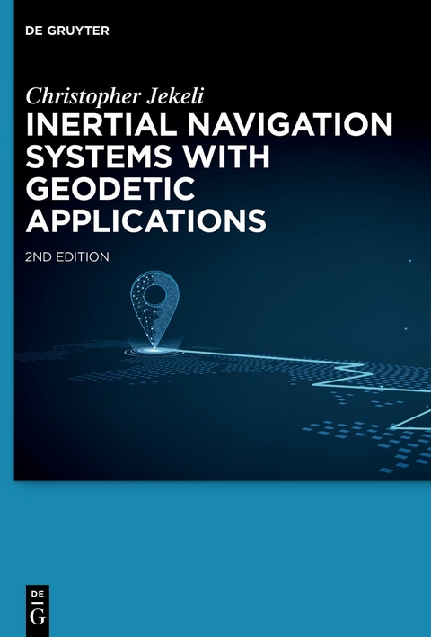 Inertial Navigation Systems with Geodetic Applications - Christopher Jekeli