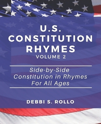 U.S. Constitution Rhymes, Volume 2 - Debbi S Rollo