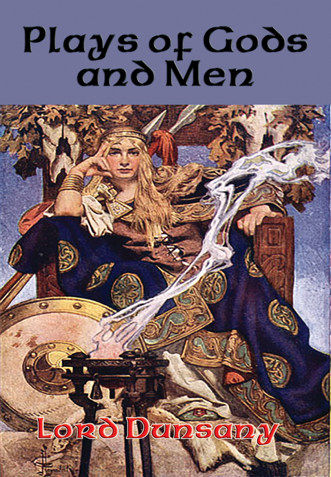 Plays of Gods and Men -  Lord Dunsany