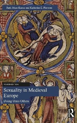 Sexuality in Medieval Europe - Ruth Mazo Karras, Katherine E. Pierpont