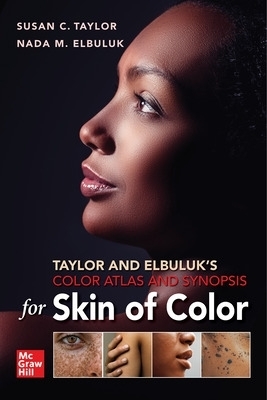 Taylor and Elbuluk's Color Atlas and Synopsis for Skin of Color - Susan Taylor, Nada Elbuluk