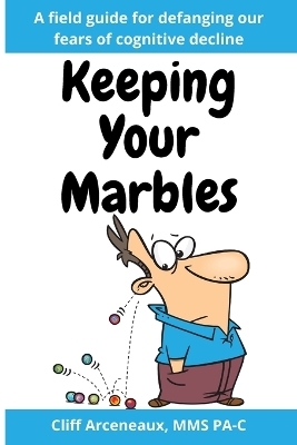 Keeping Your Marbles - Cliff Arceneaux