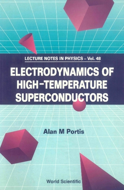 ELECTRODYNAMIC OF HIGH TEMP SUPER..(V48) - Alan M Portis