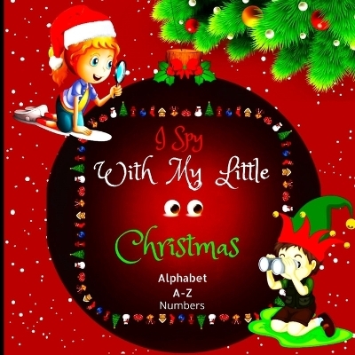 I Spy with My Little Eyes Christmas Alphabet and Numbers -  Peter L Rus