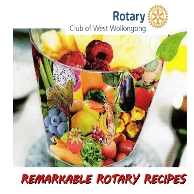 Remarkable Rotary Recipes - West Wollongong Rotary