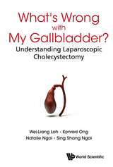 What's Wrong With My Gallbladder?: Understanding Laparoscopic Cholecystectomy - Wei-Liang Loh, Konrad Ong, Natalie Ngoi