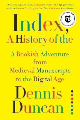 Index, A History of the - Dennis Duncan