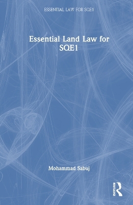 Essential Land Law for SQE1 - Mohammad Sabuj