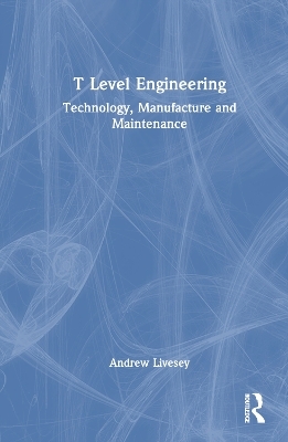 T Level Engineering - Andrew Livesey