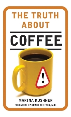 The Truth About Coffee - Marina Kushner