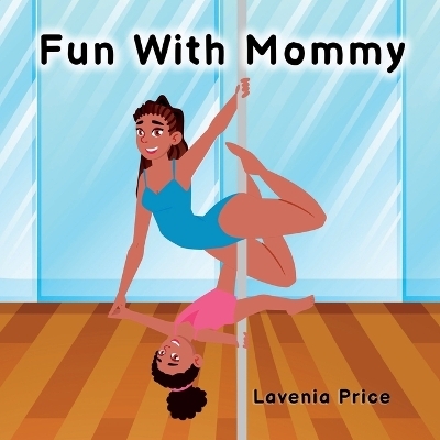 Fun with Mommy - Lavenia Price