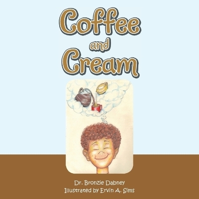 Coffee and Cream - Dr Bronzie Dabney