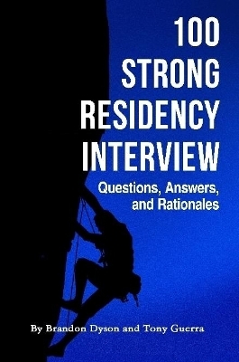 100 Strong Residency Questions, Answers, and Rationales - Brandon Dyson, Tony Guerra