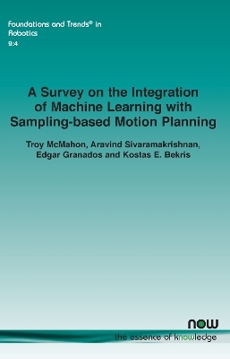 A Survey on the Integration of Machine Learning with Sampling-based Motion Planning - Troy McMahon, Aravind Sivaramakrishnan, Edgar Granados, Kostas E. Bekris