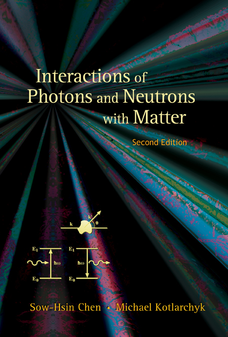 INTERACTIONS OF PHOTONS & NEUTRONS.(2ED) - Sow-Hsin Chen,  Kotlarchyk;  ;  ;  Michael