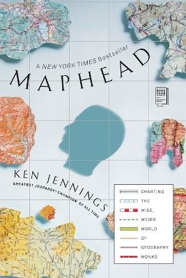 Maphead - Ken Jennings