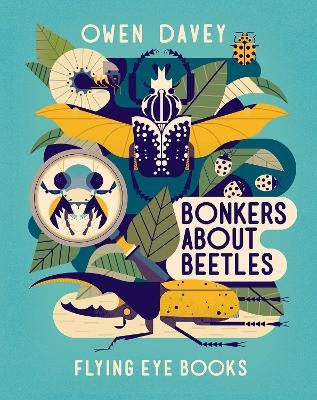Bonkers About Beetles - Owen Davey