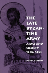 Late Byzantine Army -  Mark C. Bartusis