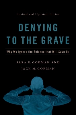 Denying to the Grave - Sara E. Gorman, Jack M. Gorman