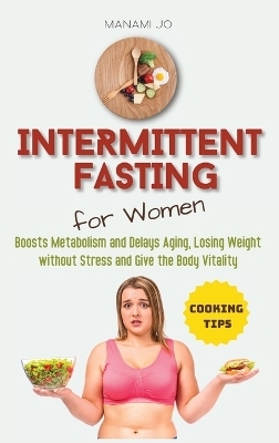 Intermittent Fasting for Women - Manami Jo