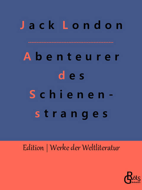 Abenteurer des Schienenstranges - Jack London