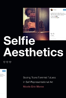Selfie Aesthetics - Nicole Erin Morse