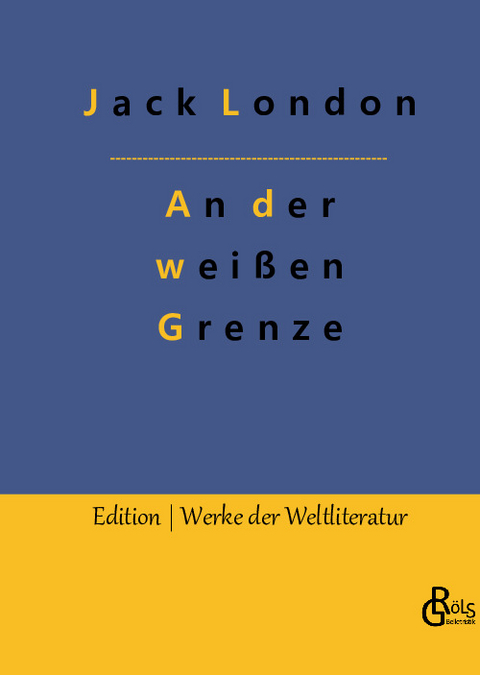 An der weißen Grenze - Jack London