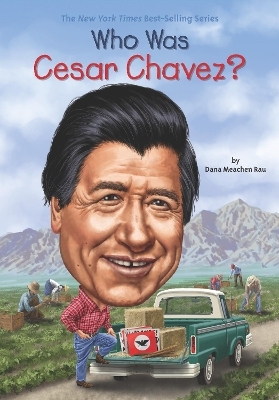 Who Was Cesar Chavez? - Dana Meachen Rau,  Who HQ