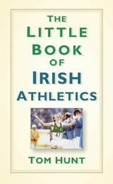 The Little Book of Irish Athletics - Dr Tom Hunt