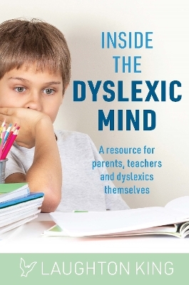 Inside the Dyslexic Mind - Laughton King