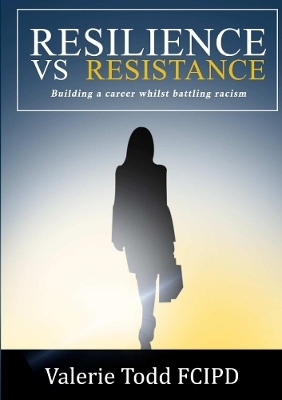 Resistance vs Resilience - Valerie Todd Fcipd