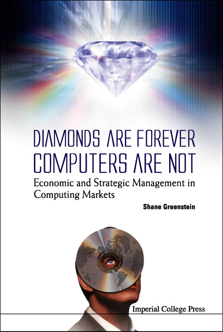 DIAMONDS ARE FOREVER,COMPUTERS ARE NOT - Shane Greenstein