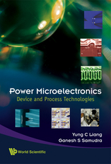 Power Microelectronics: Device And Process Technologies -  Samudra Ganesh S Samudra,  Liang Yung Chii Liang