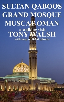 Sultan Qaboos Grand Mosque - Tony Walsh