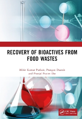 Recovery of Bioactives from Food Wastes - Mihir Kumar Purkait, Prangan Duarah, Pranjal Pratim Das