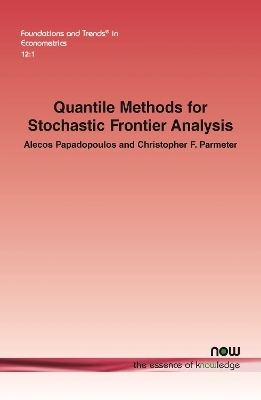 Quantile Methods for Stochastic Frontier Analysis - Alecos Papadopoulos, Christopher F. Parmeter