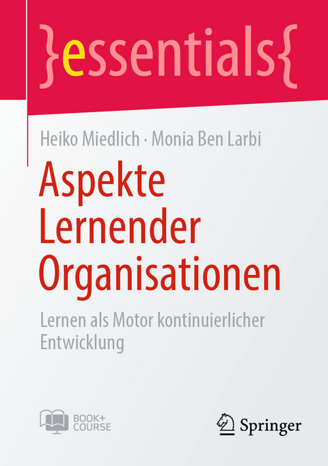 Aspekte Lernender Organisationen - Heiko Miedlich, Monia Ben Larbi